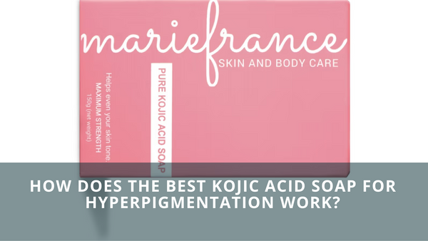 How Does The Best Kojic Acid Soap For Hyperpigmentation Work?